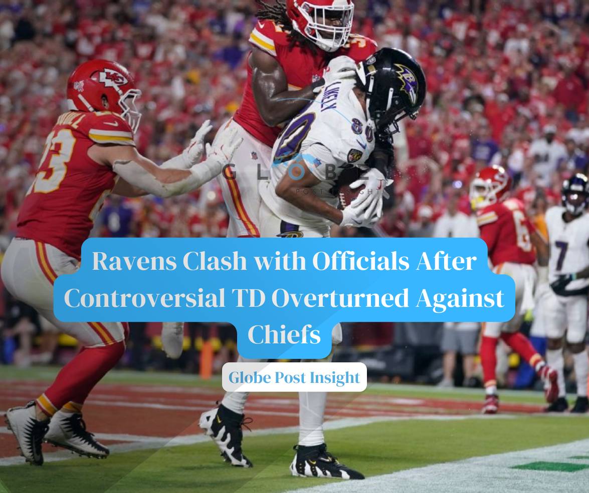 Ravens Clash with Officials After Controversial TD Overturned Against Chiefs